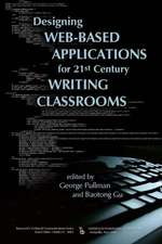 Designing Web-Based Applications for 21st Century Writing Classrooms