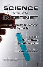 Science and the Internet: Communicating Knowledge in a Digital Age