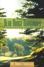 Blue Ridge Roadways: A Virginia Field Guide to Cultural Sites