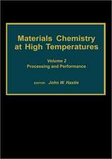 Materials Chemistry at High Temperatures: Volume 2: Processing and Performance