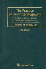 The Practice of Electrocardiography: A Problem-Solving Guide to Confident Interpretation