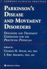 Parkinson’s Disease and Movement Disorders: Diagnosis and Treatment Guidelines for the Practicing Physician