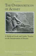 The Oneirocriticon of Achmet: A Medieval Greek and Arabic Treatise on the Interpretation of Dreams