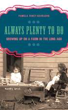 Always Plenty to Do: Growing Up on a Farm in the Long Ago