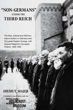 "Non-Germans" under the Third Reich: The Nazi Judicial and Administrative System in Germany and Occupied Eastern Europe, with Special Regard to Occupied Poland, 1939-1945