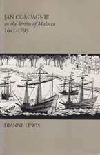 Jan Compagnie in the Straits of Malacca, 1641–1795: Mis Sea#96