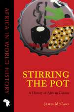 Stirring the Pot: A History of African Cuisine