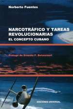 Narcotrafico y Tareas Revolucionarias El Concepto Cubano: Como Cocinan los Cubanos/Lo Mejor y Lo Clasico de la Cocina Cubana