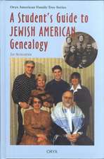 A Student's Guide to Jewish American Genealogy