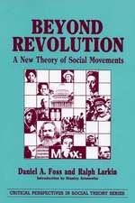 Beyond Revolution: A New Theory of Social Movements