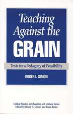 Teaching Against the Grain: Texts for a Pedagogy of Possibility