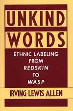 Unkind Words: Ethnic Labeling from Redskin to WASP