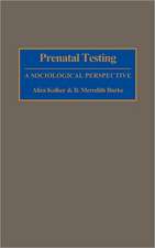 Prenatal Testing: A Sociological Perspective