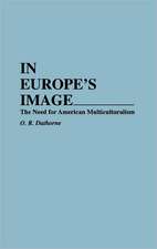 In Europe's Image: The Need for American Multiculturalism