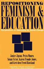 Repositioning Feminism & Education: Perspectives on Educating for Social Change