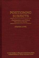 Positioning Subjects: Psychoanalysis and Critical Educational Studies