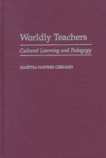 Worldly Teachers: Cultural Learning and Pedagogy