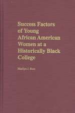 Success Factors of Young African American Women at a Historically Black College