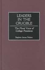 Leaders in the Crucible: The Moral Voice of College Presidents