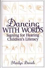 Dancing with Words: Signing for Hearing Children's Literacy