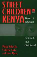 Street Children in Kenya: Voices of Children in Search of a Childhood