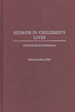 Humor in Children's Lives: A Guidebook for Practitioners