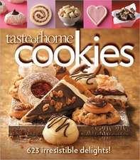 Taste of Home Cookies: 623 Irresistible Delights!