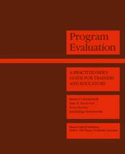 Program Evaluation: A Practitioner’s Guide for Trainers and Educators