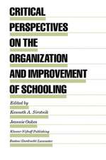 Critical Perspectives on the Organization and Improvement of Schooling