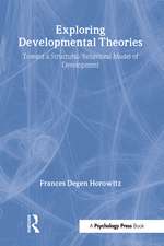 Exploring Developmental Theories: Toward A Structural/Behavioral Model of Development