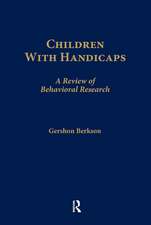 Children With Handicaps: A Review of Behavioral Research