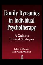 Family Dynamics in Individual Psychotherapy: A Guide to Clinical Strategies