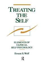 Treating the Self: Elements of Clinical Self Psychology