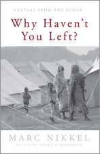 Why Haven't You Left?: Letters from the Sudan