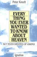 Everything You Ever Wanted to Know about Heaven