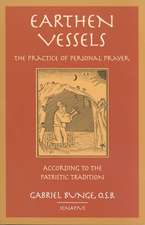 Earthen Vessels: The Practice of Personal Prayer According to the Patristic Tradition