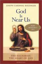 God Is Near Us: The Eucharist, the Heart of Life