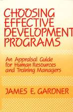 Choosing Effective Development Programs: An Appraisal Guide for Human Resources and Training Managers