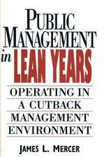 Public Management in Lean Years: Operating in a Cutback Management Environment