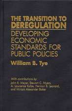 The Transition to Deregulation: Developing Economic Standards for Public Policies