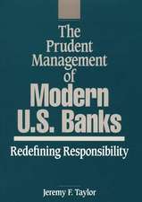 The Prudent Management of Modern U.S. Banks: Redefining Responsibility