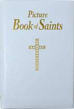 Picture Book of Saints: Illustrated Lives of the Saints for Young and Old