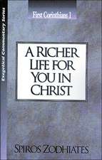 A Richer Life for You in Christ: First Corinthians Chapter One Exegetical Commentary Series