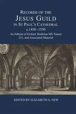 Records of the Jesus Guild in St Paul′s Cathedral, c.1450–1550 – An Edition of Oxford, Bodleian MS Tanner 221, and Associated Material