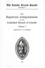 Registrum Antiquissimum of the Cathedral Church of Lincoln (I)