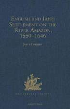 English and Irish Settlement on the River Amazon, 1550–1646