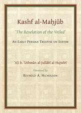 The Kashf Al-Mahjub (the Revelation of the Veiled) an Early Persian Treatise on Sufism ('Ali B. 'Uthman Al-Jullabi Al-Hujwiri): A Study of Kitab Nisab Al-Ihtisab of 'Umar B. Muhammad Al-Sunami (fl. 7th-8th/13th-14th C