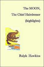 The Moon, the Chief Hairdesser (Highlights)