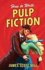 Bell, J: How to Write Pulp Fiction