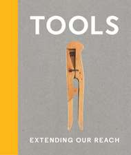 Tools: Extending Our Reach